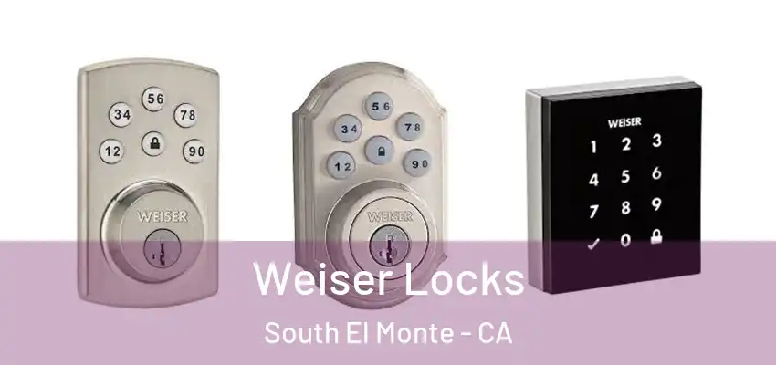  Weiser Locks South El Monte - CA